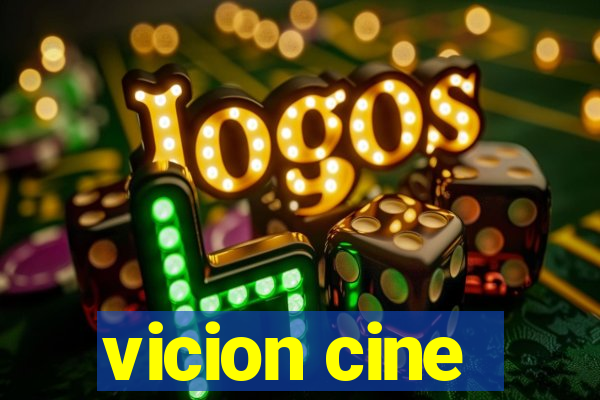 vicion cine