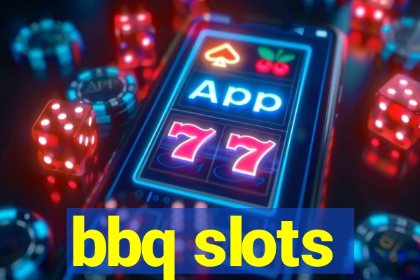 bbq slots