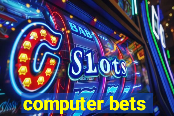 computer bets