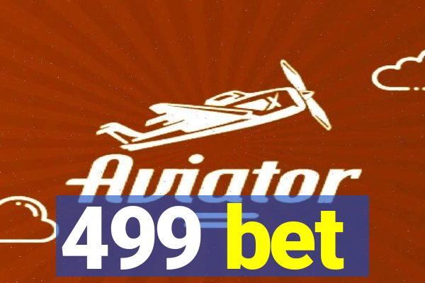 499 bet