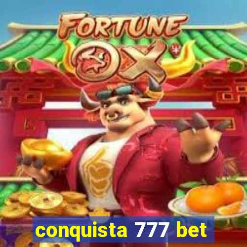 conquista 777 bet