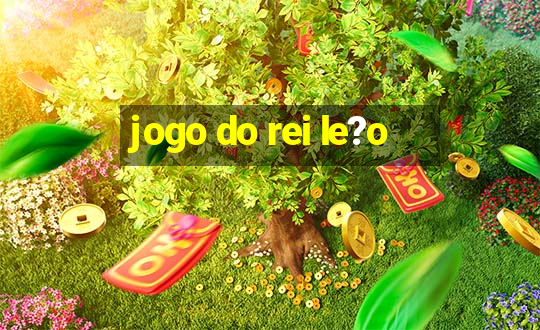 jogo do rei le?o