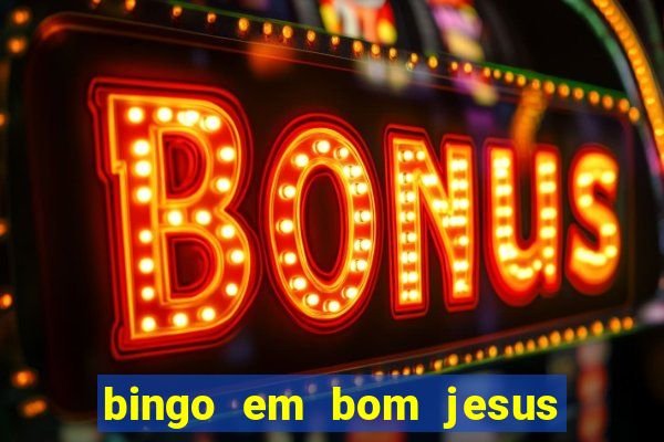 bingo em bom jesus do norte es