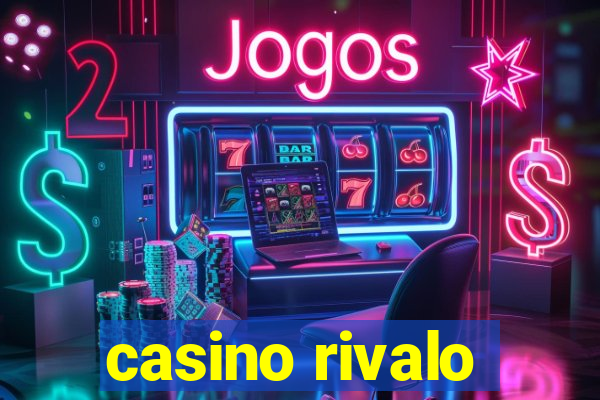 casino rivalo