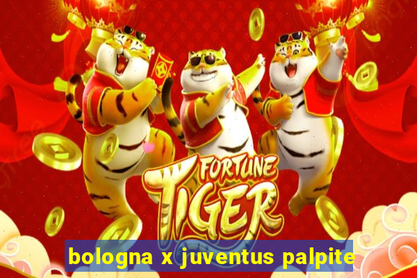 bologna x juventus palpite