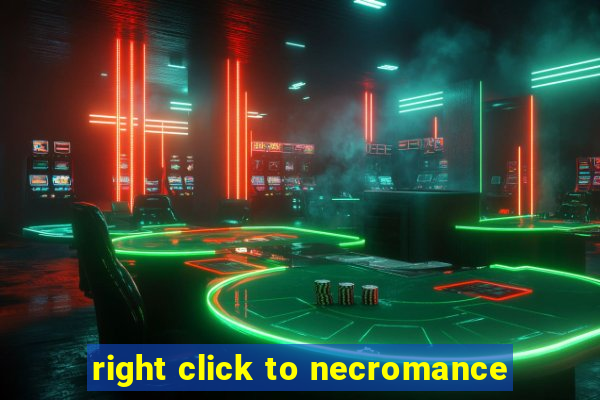 right click to necromance