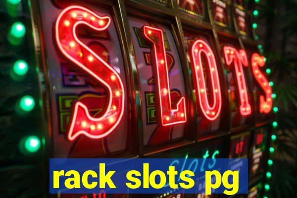 rack slots pg