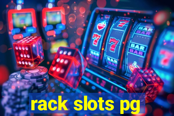 rack slots pg