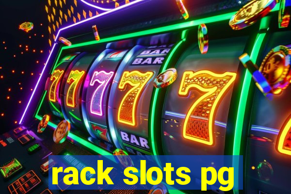 rack slots pg