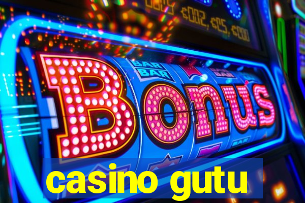 casino gutu