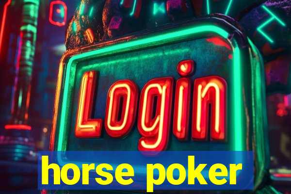 horse poker