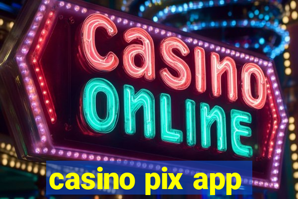 casino pix app