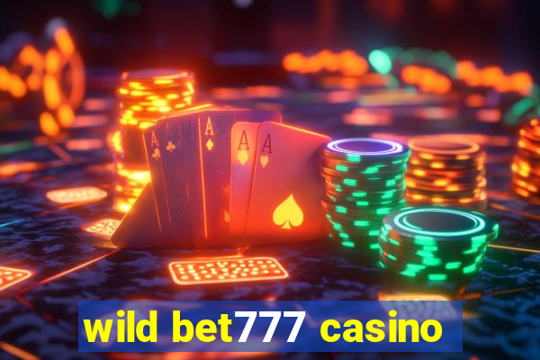 wild bet777 casino