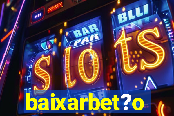 baixarbet?o