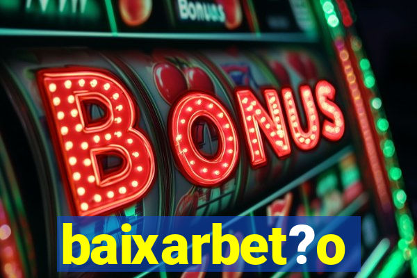 baixarbet?o