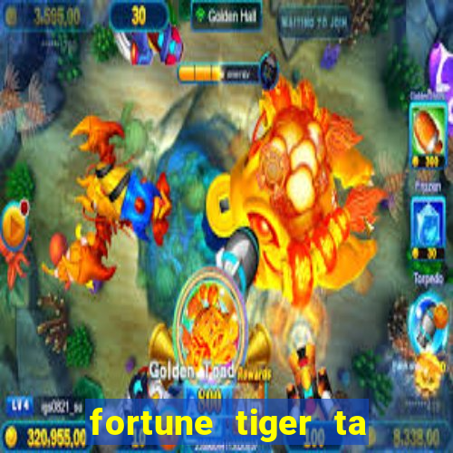 fortune tiger ta pagando hoje