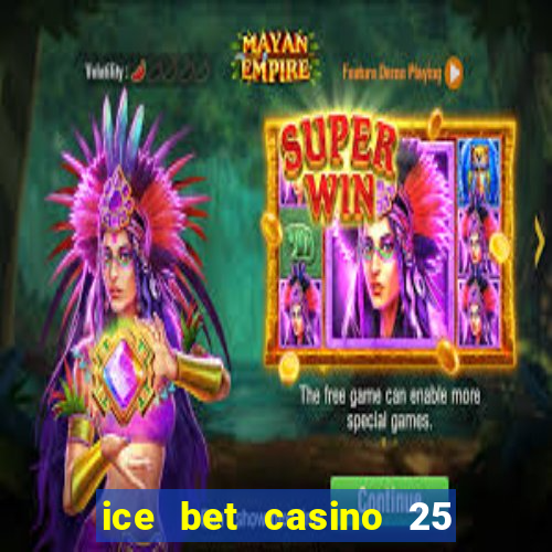 ice bet casino 25 free spins