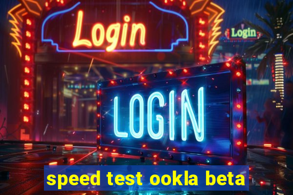 speed test ookla beta