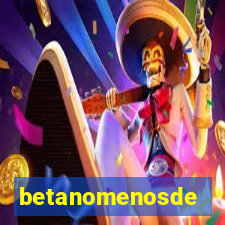 betanomenosde