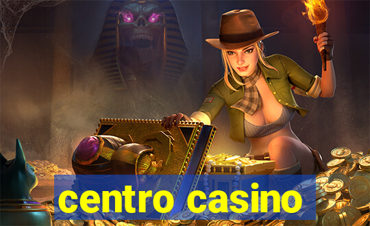 centro casino