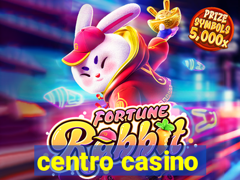 centro casino