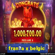 fran?a x belgic