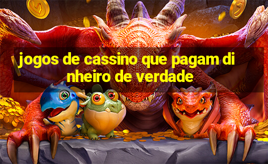 jogos de cassino que pagam dinheiro de verdade