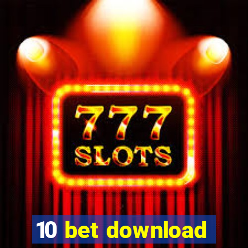 10 bet download