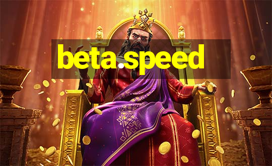 beta.speed