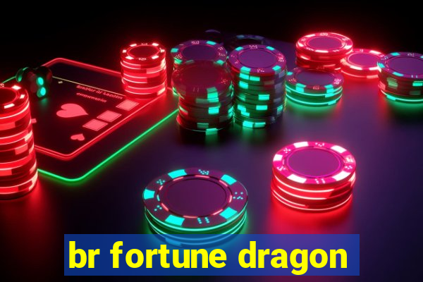 br fortune dragon