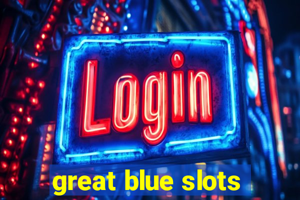 great blue slots