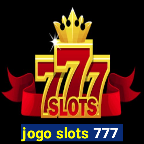 jogo slots 777