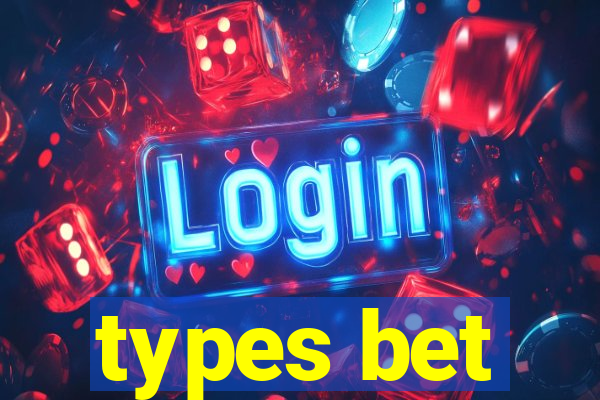 types bet