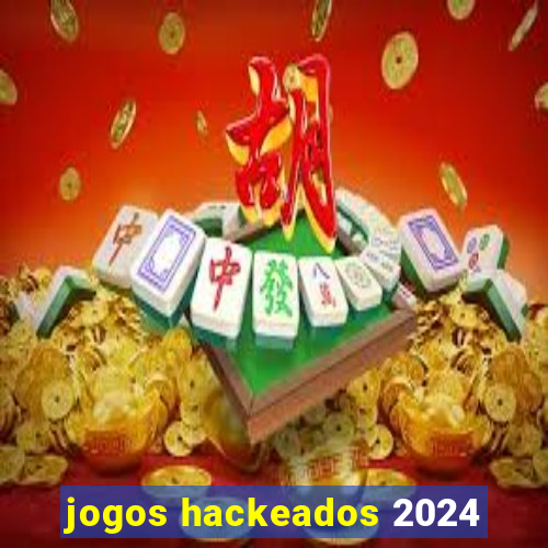 jogos hackeados 2024