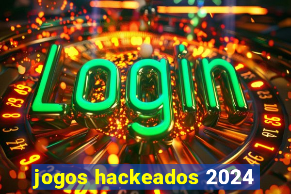 jogos hackeados 2024