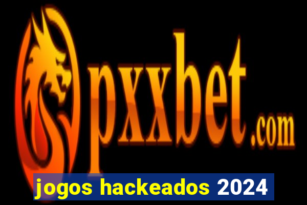 jogos hackeados 2024