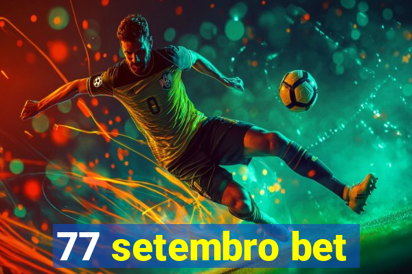 77 setembro bet