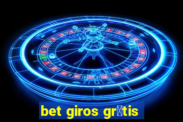 bet giros gr谩tis