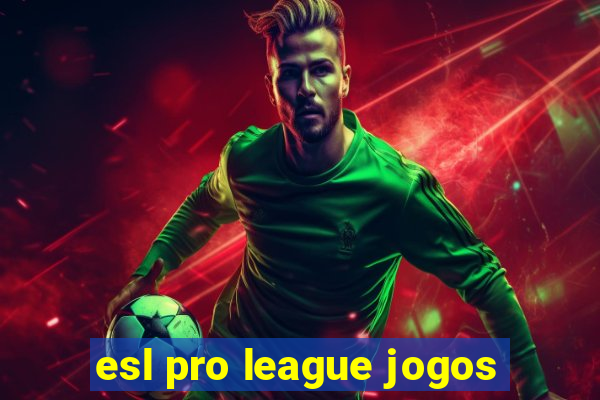 esl pro league jogos