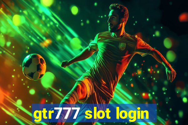 gtr777 slot login