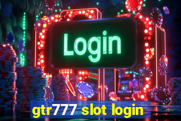 gtr777 slot login