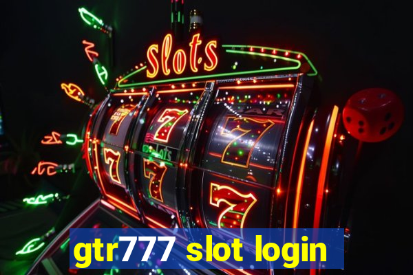 gtr777 slot login