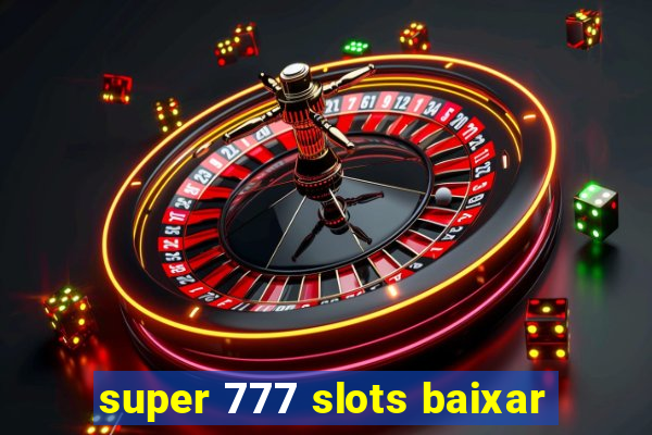 super 777 slots baixar