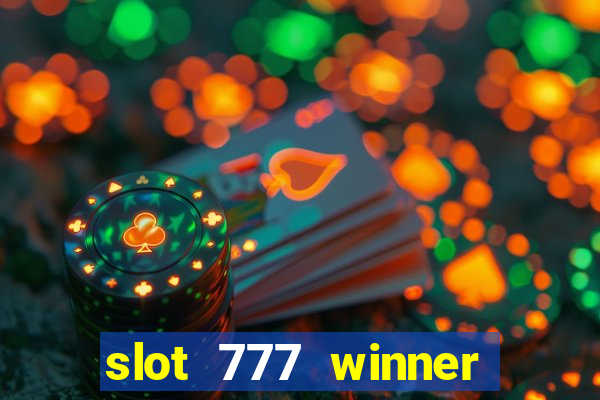 slot 777 winner paga mesmo