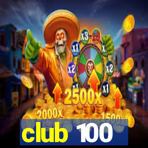 club 100