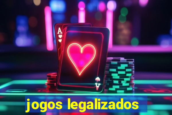 jogos legalizados