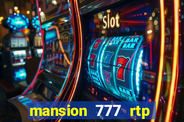 mansion 777 rtp live slot