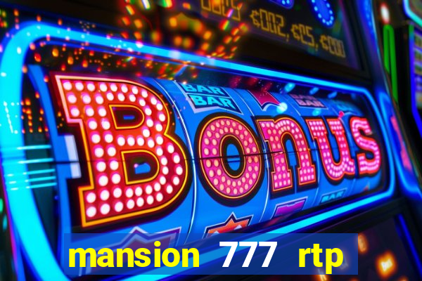 mansion 777 rtp live slot