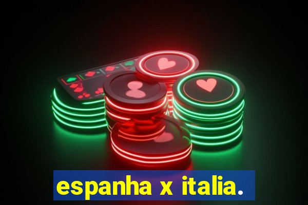 espanha x italia.