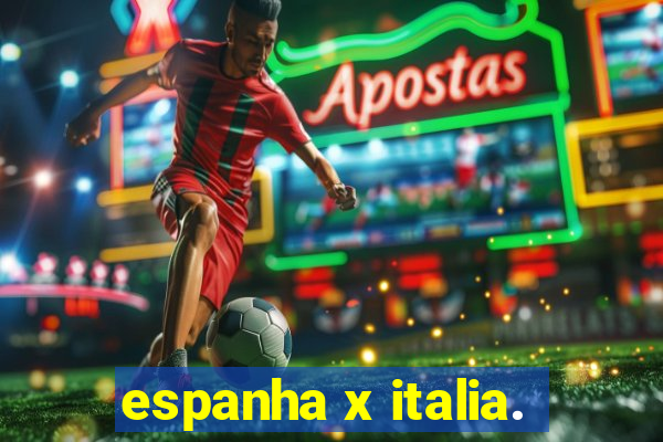 espanha x italia.